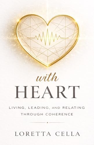 Heartbeat: Why Heart-Based Leadership and Courage Matter